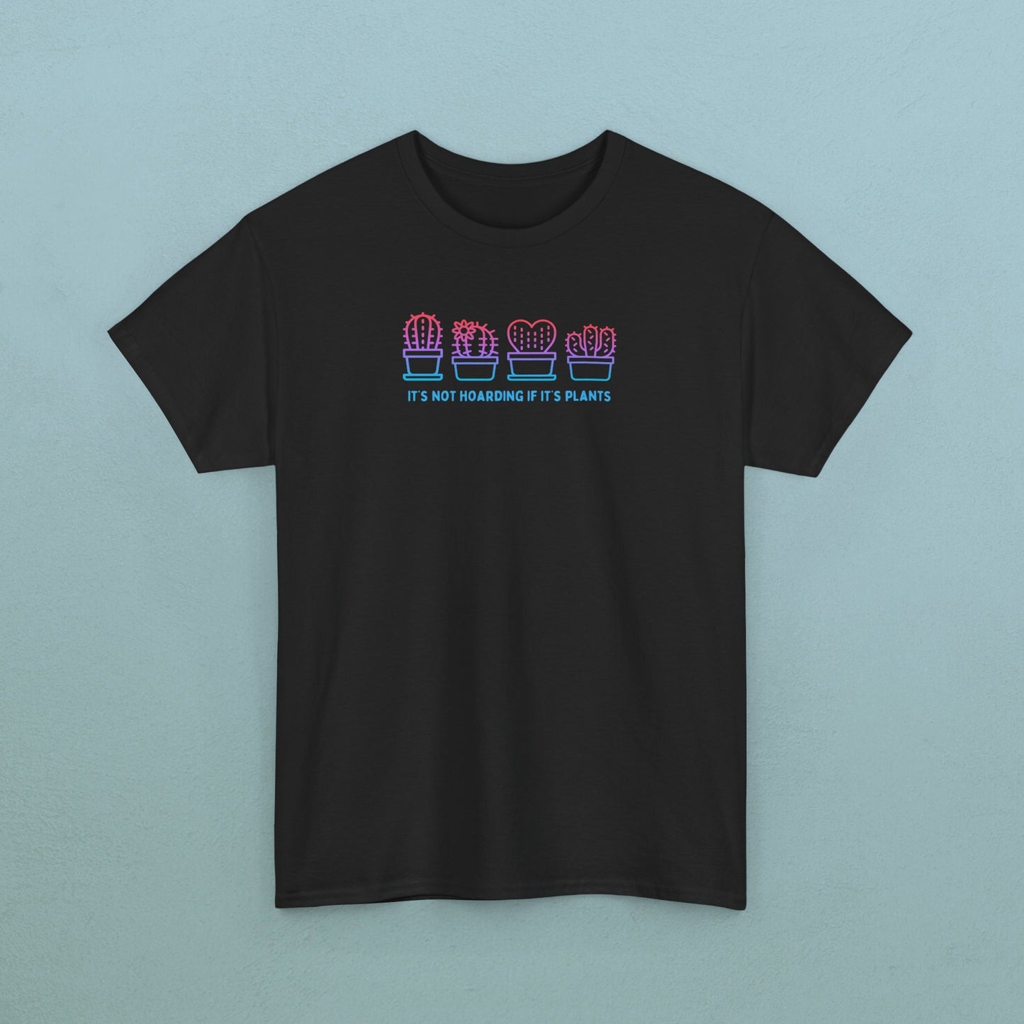 It's not hoarding if it's plants - Unisex Cactus T-Shirt