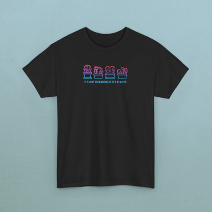 It's not hoarding if it's plants - Unisex Cactus T-Shirt
