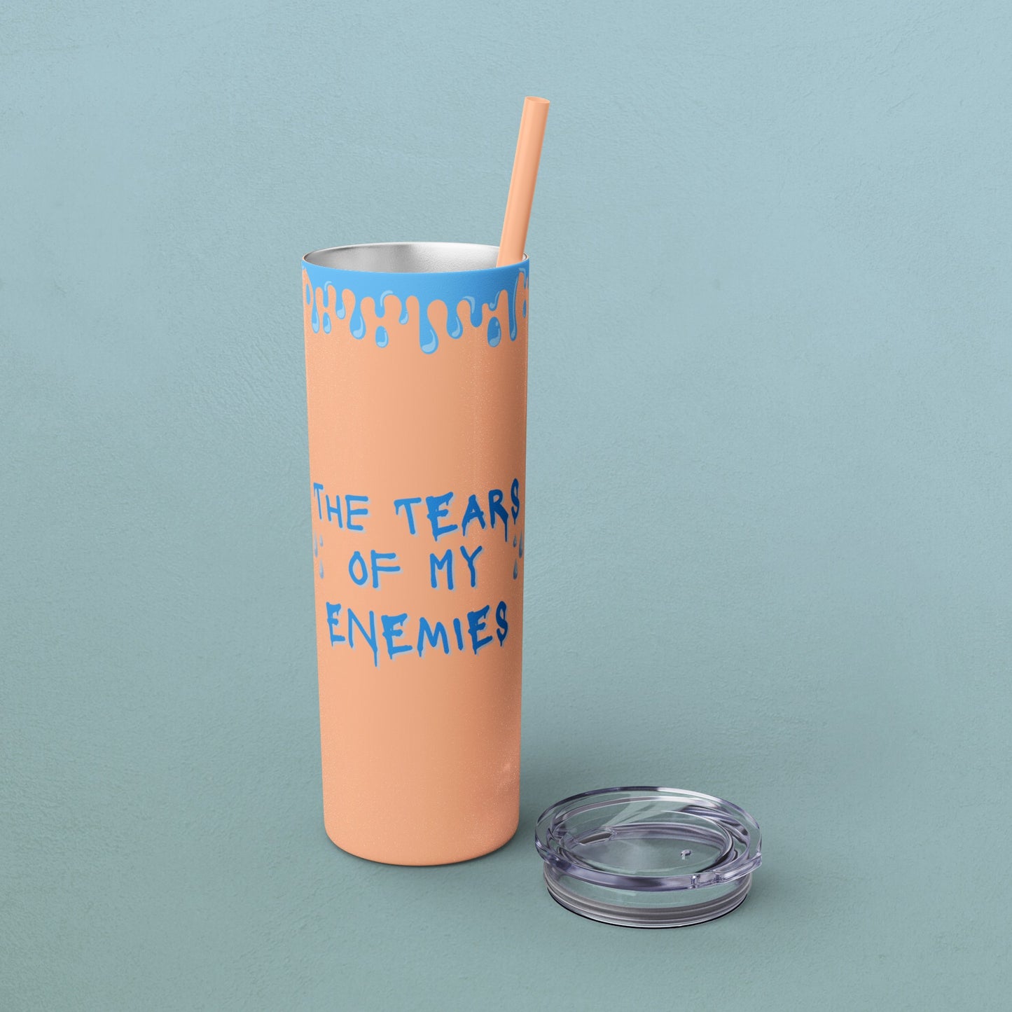 Tears of my enemies, Skinny Tumbler with Straw, 20oz