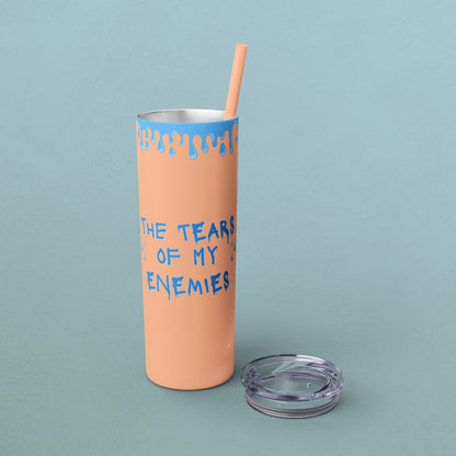 Tears of my enemies, Skinny Tumbler with Straw, 20oz