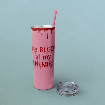 Blood of my enemies, Skinny Tumbler with Straw, 20oz