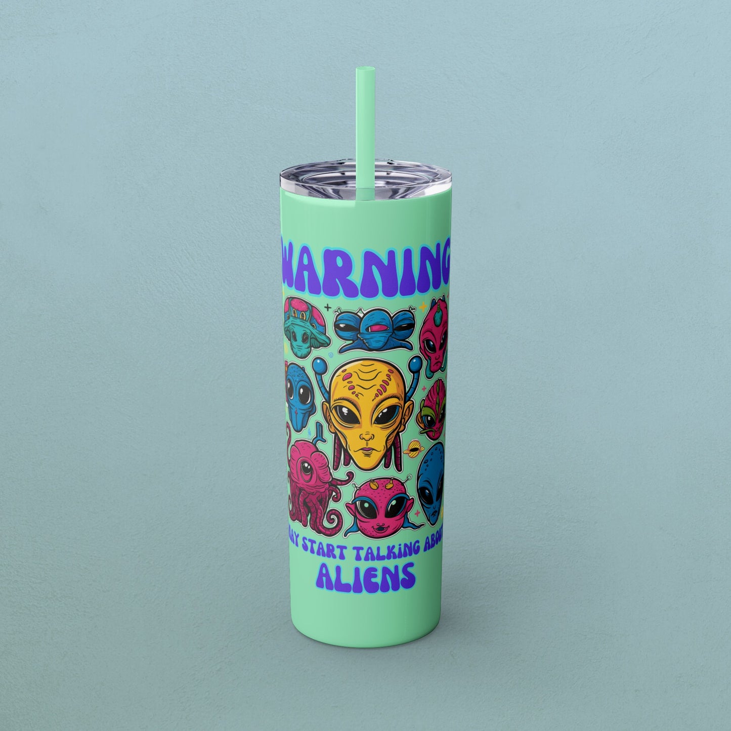 Warning May Start Talking About Aliens, Skinny Tumbler with Straw, 20oz