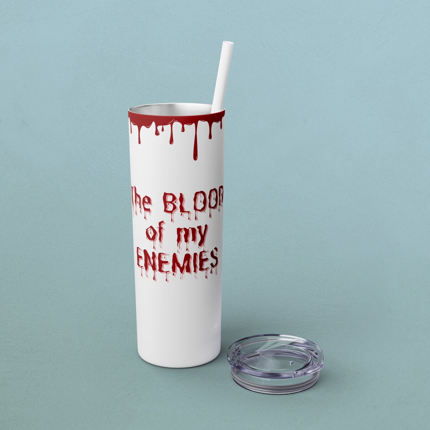 Blood of my enemies, Skinny Tumbler with Straw, 20oz