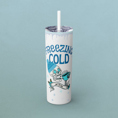 Freezing Cold Like My Soul Skull, Skinny Tumbler with Straw, 20oz