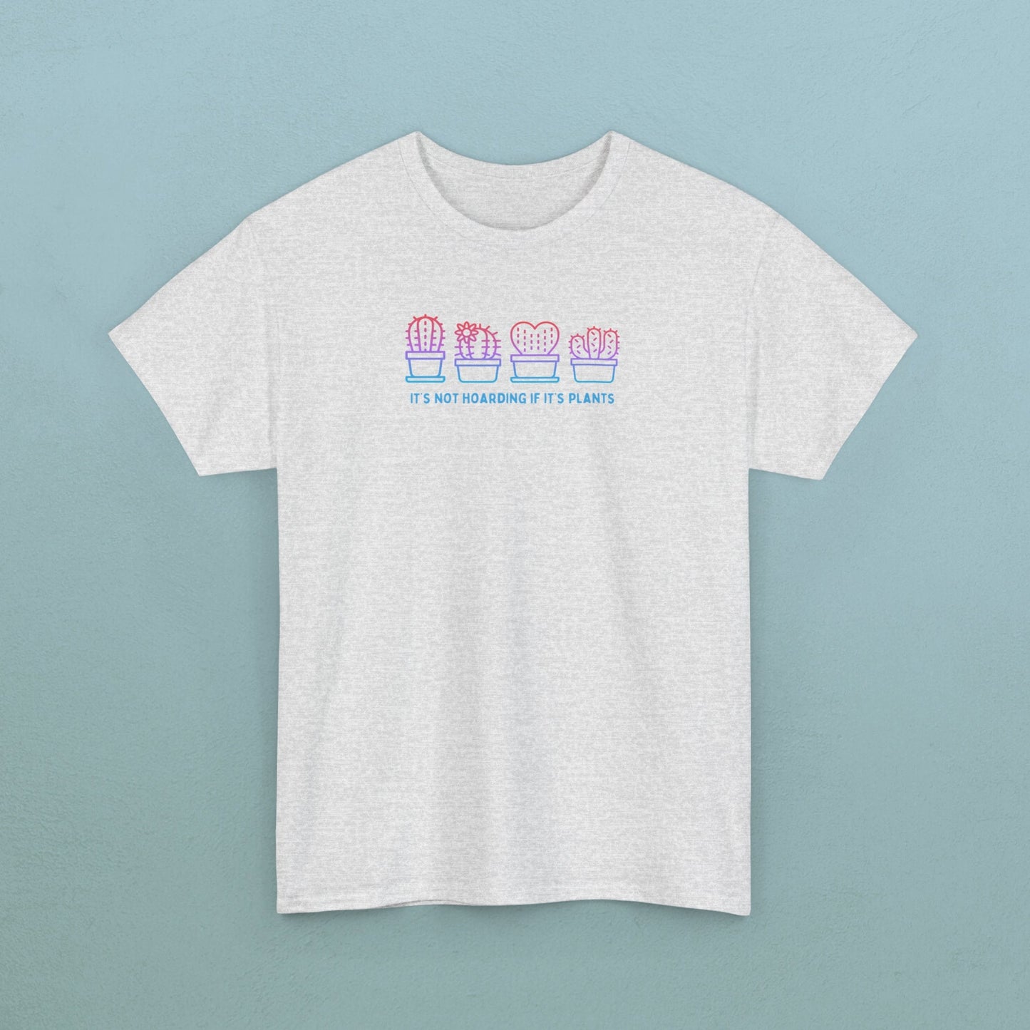It's not hoarding if it's plants - Unisex Cactus T-Shirt