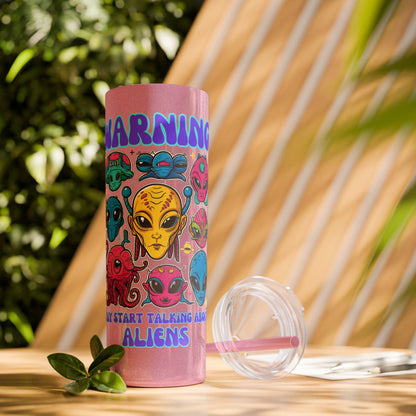 Warning May Start Talking About Aliens, Skinny Tumbler with Straw, 20oz