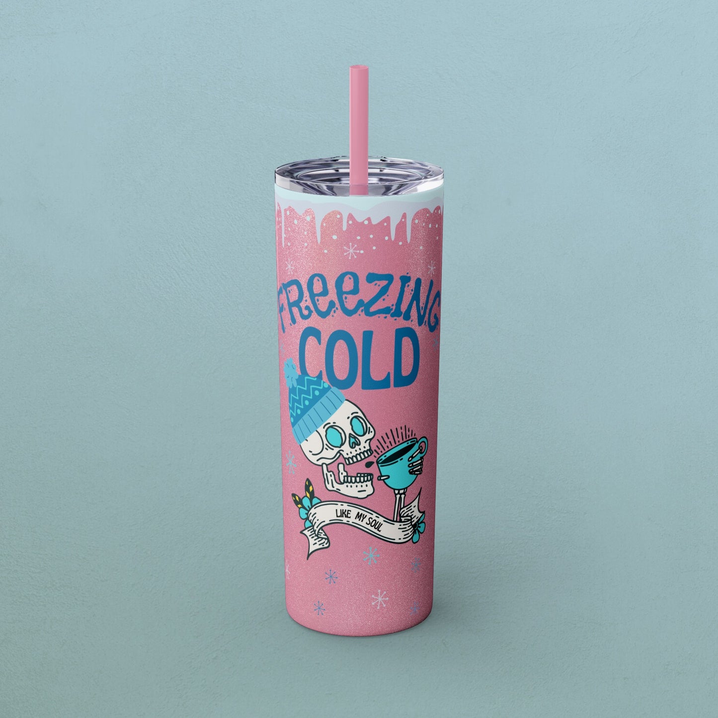 Freezing Cold Like My Soul Skull, Skinny Tumbler with Straw, 20oz