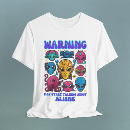 Warning may start talking about aliens - Unisex Jersey T-Shirt