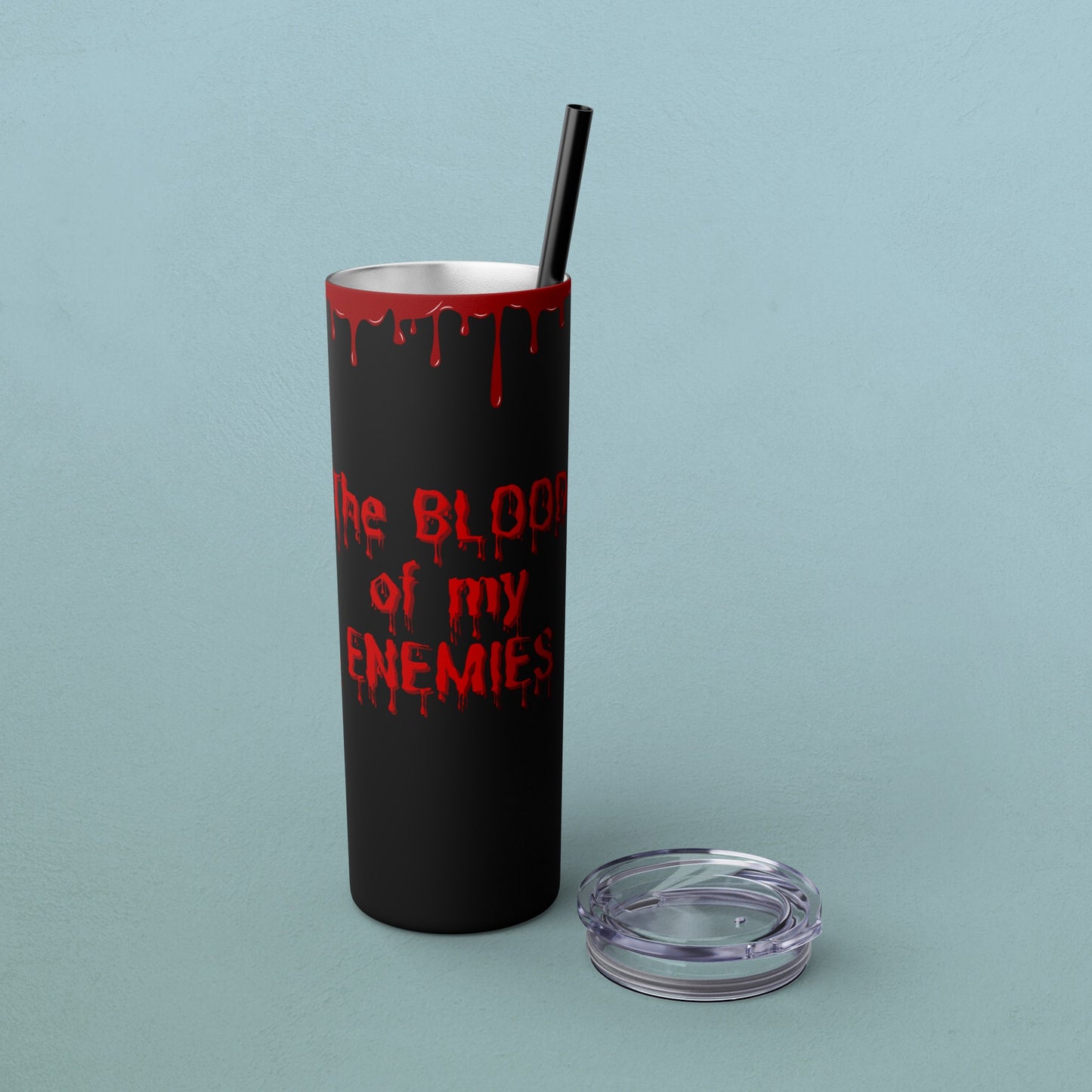 Blood of my enemies, Skinny Tumbler with Straw, 20oz