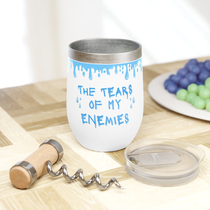 Tears of my Enemies - Chill Wine Tumbler