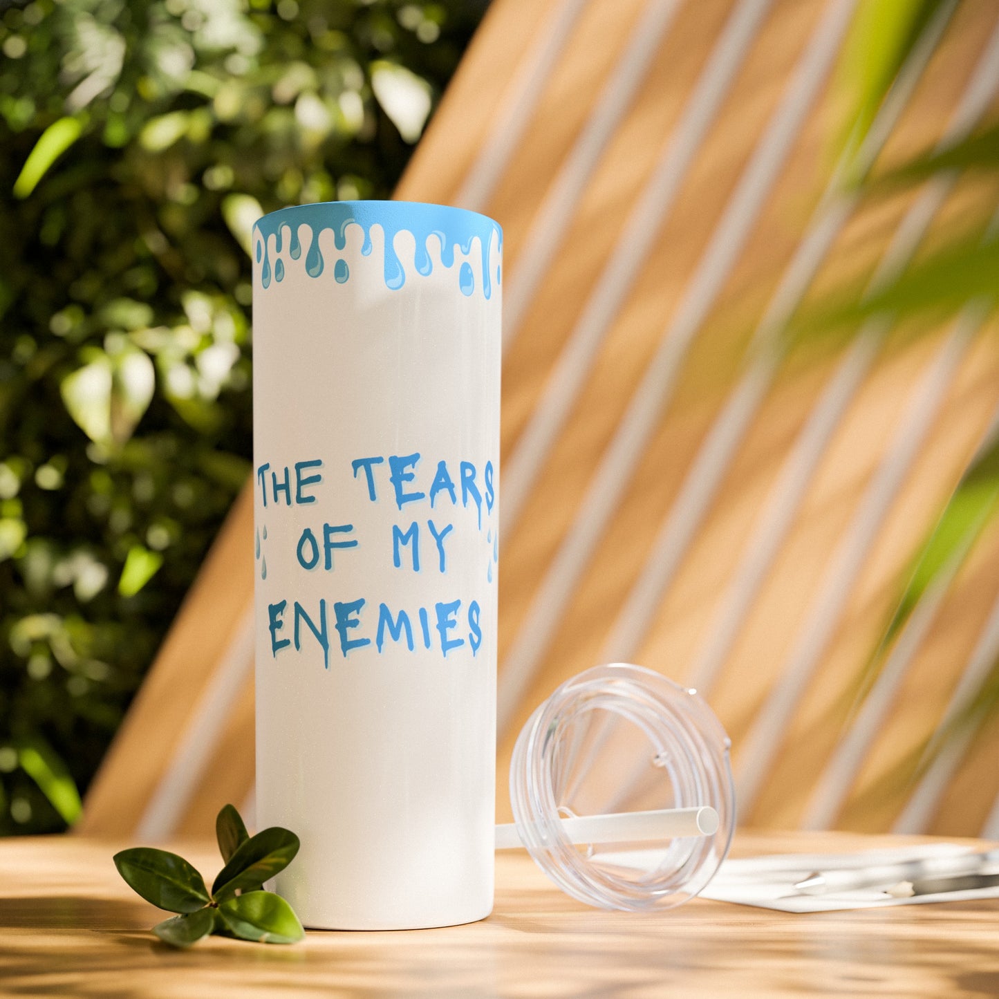 Tears of my enemies, Skinny Tumbler with Straw, 20oz