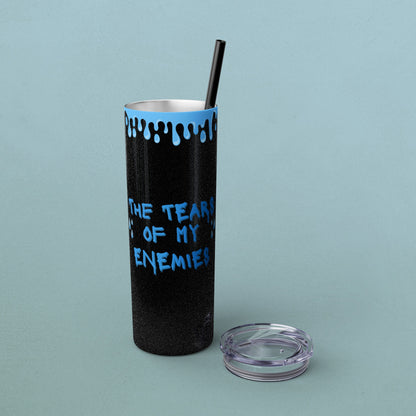 Tears of my enemies, Skinny Tumbler with Straw, 20oz