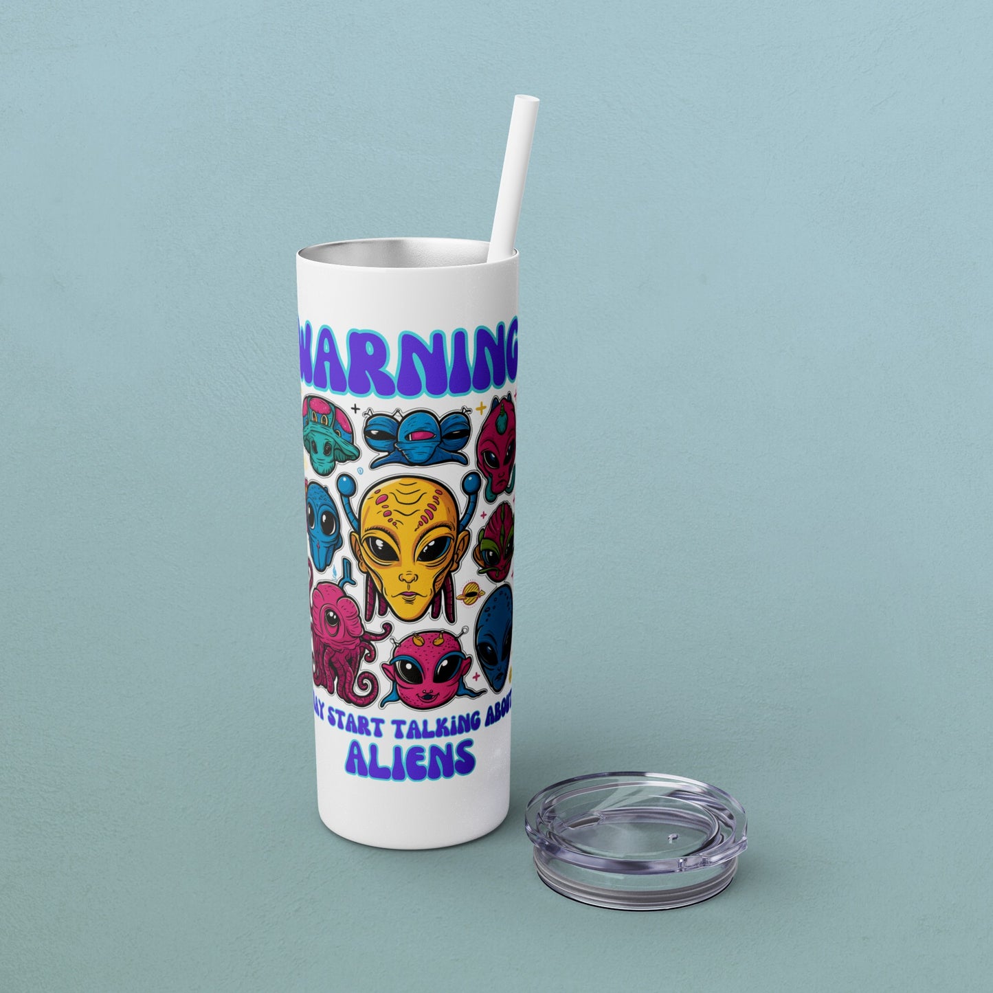 Warning May Start Talking About Aliens, Skinny Tumbler with Straw, 20oz