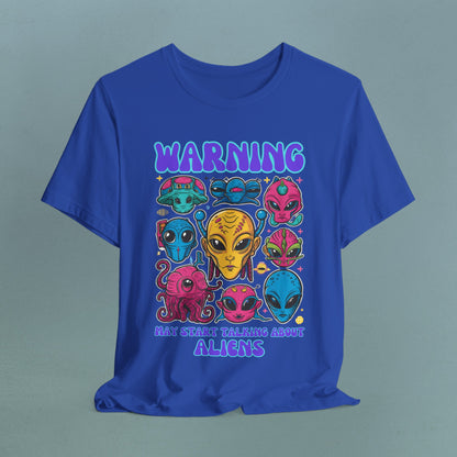 Warning may start talking about aliens - Unisex Jersey T-Shirt