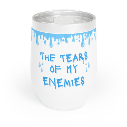 Tears of my Enemies - Chill Wine Tumbler