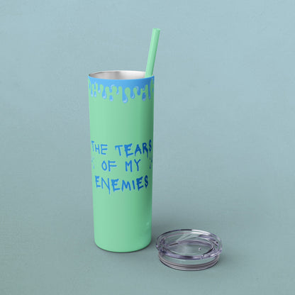 Tears of my enemies, Skinny Tumbler with Straw, 20oz