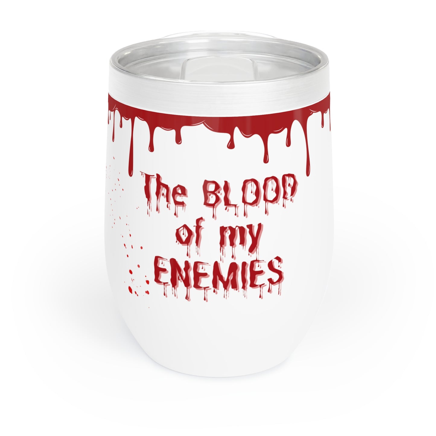 Blood of my Enemies - Chill Wine Tumbler