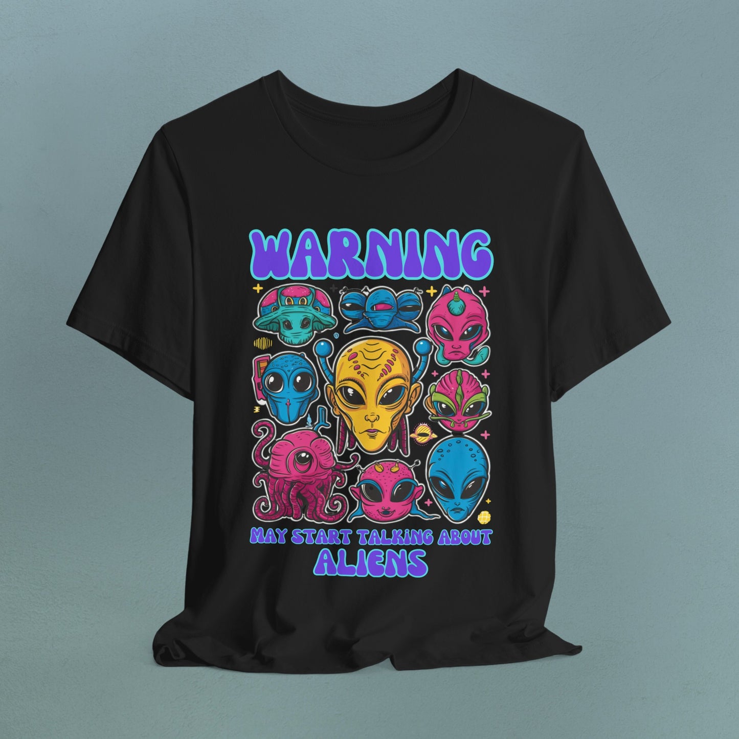 Warning may start talking about aliens - Unisex Jersey T-Shirt